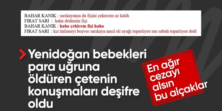 İstanbul'da yenidoğan çetesinin son konuşamaları: Fişini çekeceğim