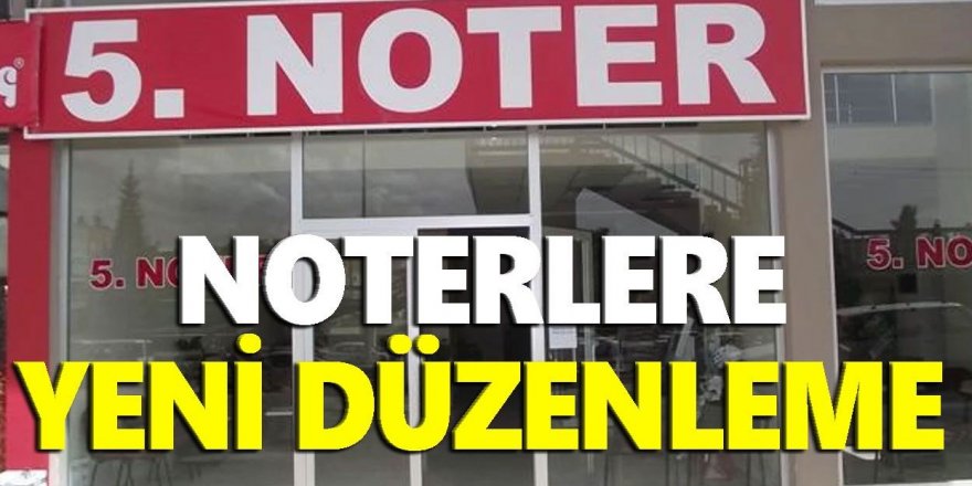 Noterlere yeni düzenleme