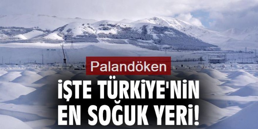 Türkiye'nin en soğuk noktası Palandöken