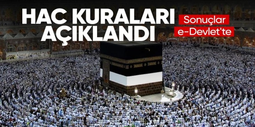 2025 yılı hac kurası sonuçları açıklandı