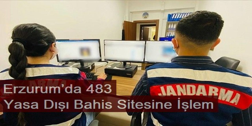 Erzurum’da 483 Yasa Dışı Bahis Sitesine İşlem