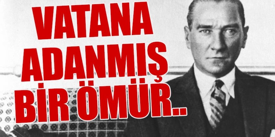 Vatana adanmış bir hayat!