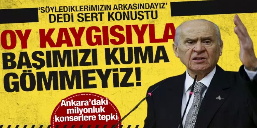 Bahçeli 'Söylediğimiz her şeyin arkasındayız' diyerek konuştu