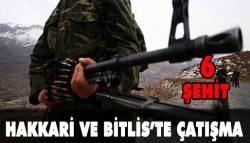 Çatışma: 6 şehit