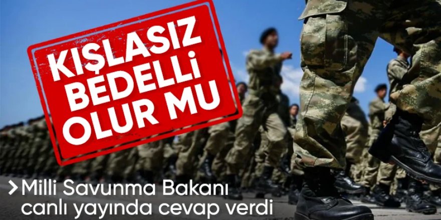 Milli Savunma Bakanı Yaşar Güler, kışlasız bedelli askerlikle ilgili konuştu