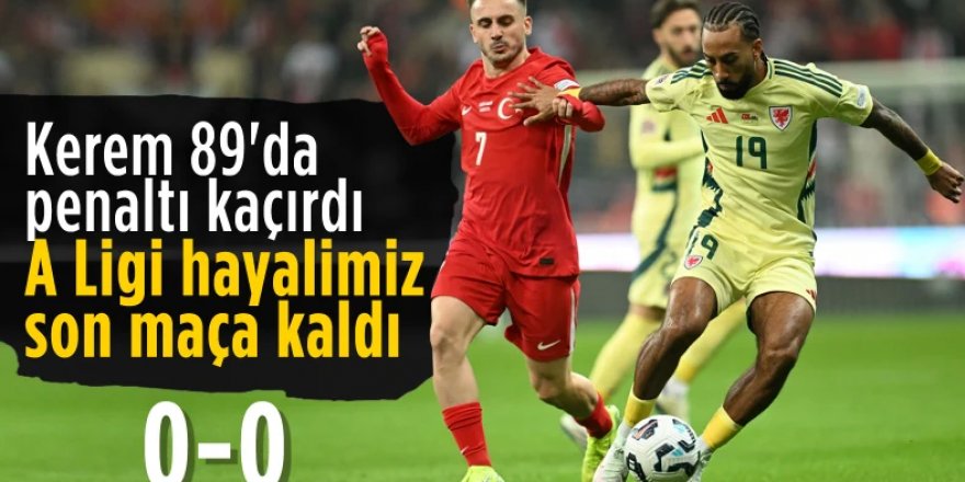 A Milli Futbol Takımı'mız Galler ile berabere kaldı