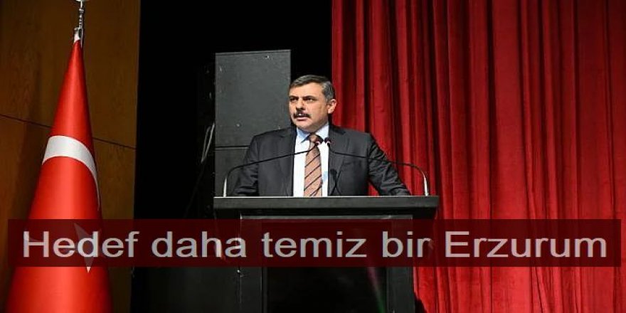 Vali Mustafa Çiftçi: Hedef daha temiz bir Erzurum