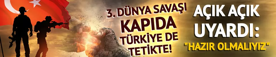 3. Dünya Savaşı kapıda!