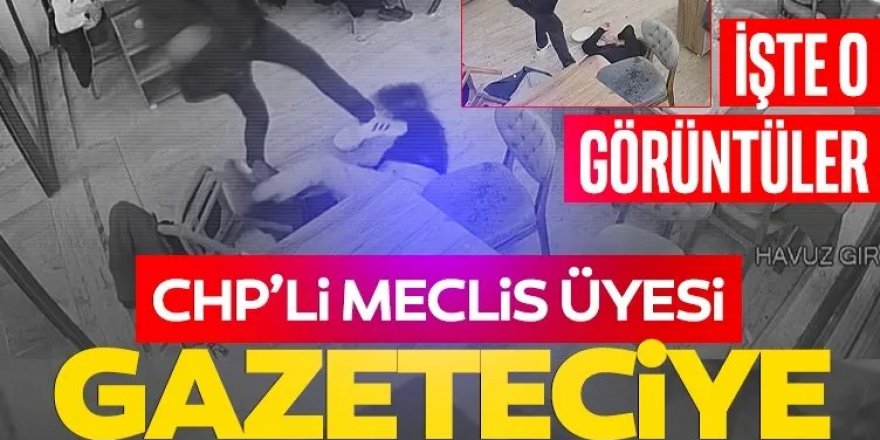 CHP'li Meclis üyesi gazeteciyi öldüresiye dövdü! Başında bira şişesi kırdı