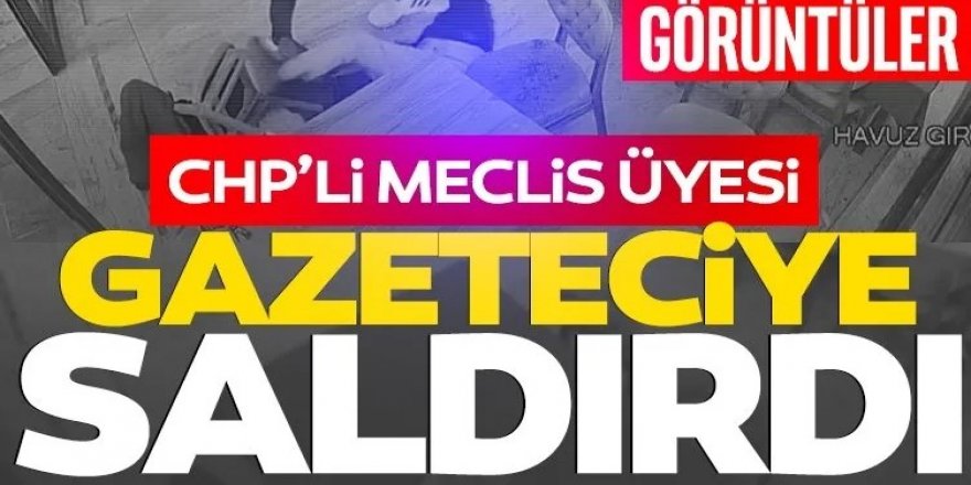 CHP'li Meclis üyesi gazeteciyi öldüresiye dövdü! Başında bira şişesi kırdı