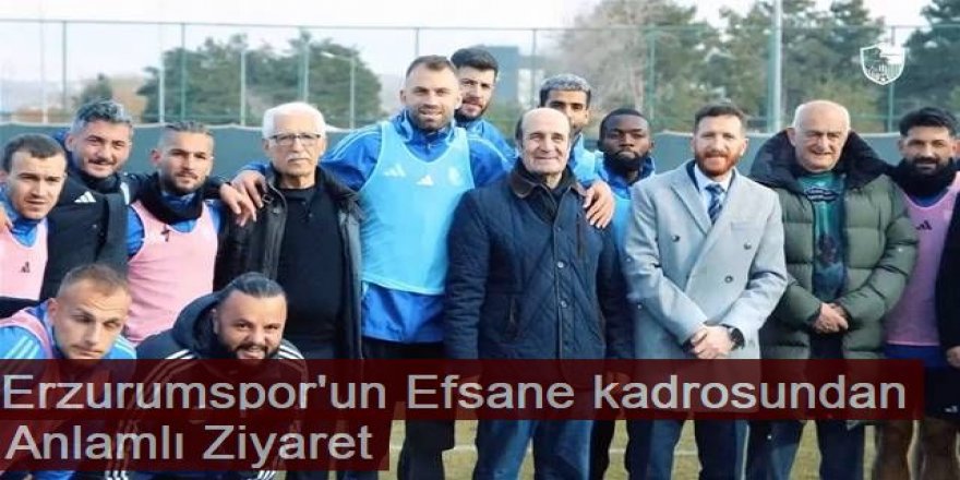 Efsane kadrodan Erzurumspor'a anlamlı ziyaret