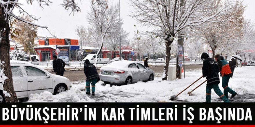 BÜYÜKŞEHİR’İN KAR TİMLERİ İŞ BAŞINDA