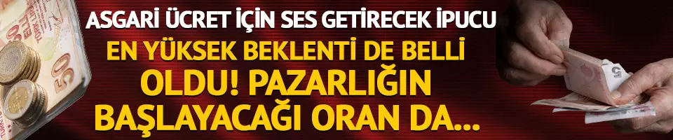 Asgari ücret için ses getirecek ipucu!