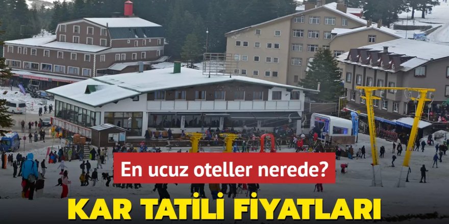 Kar tatili fiyatları! En ucuzdan pahalıya göre kar otelleri