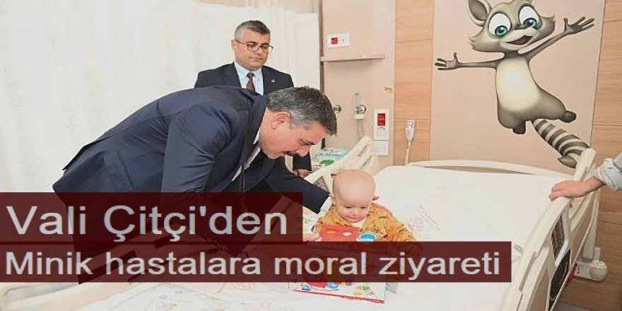 Erzurum Valisi Çitçi'den minik hastalara moral ziyareti