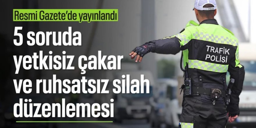 Ruhsatsız silah taşıma ve çakar kullanımında cezalar arttı