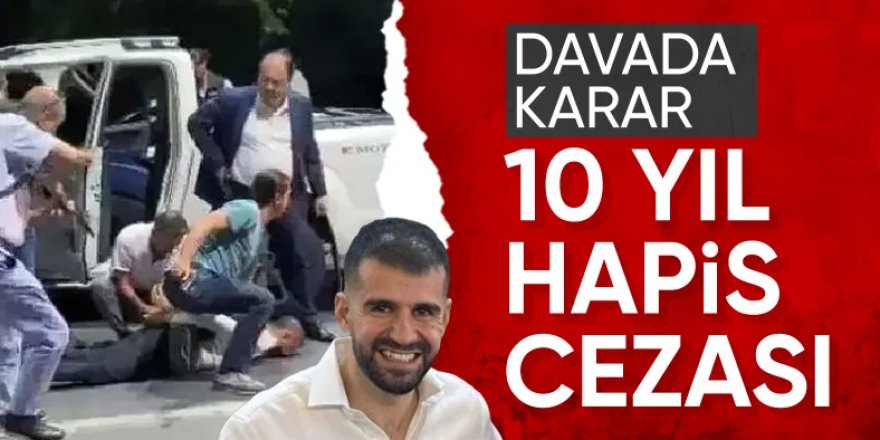 Ayhan Bora Kaplan'a 10 yıl hapis cezası