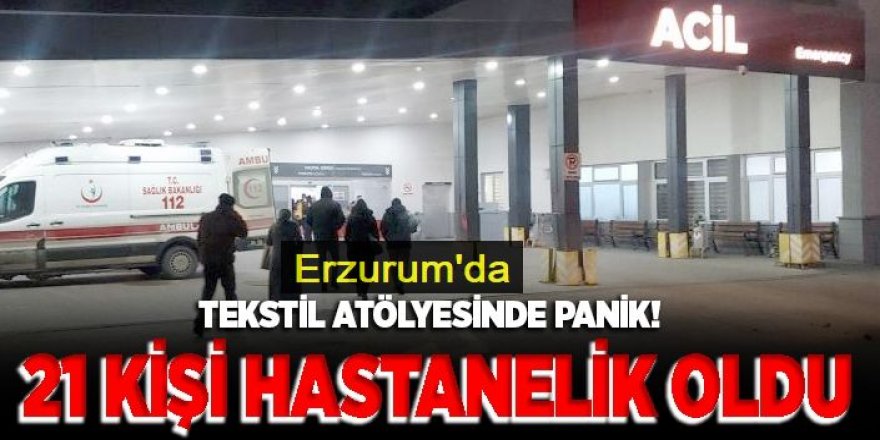 Erzurum'da tekstil atölyesinde karbonmonoksit paniği! 21 çalışan zehirlendi