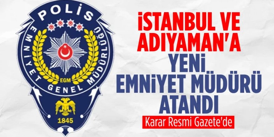 İstanbul Emniyet Müdürlüğü'ne Selami Yıldız atandı