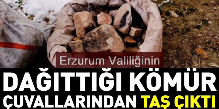 Erzurum'da yardım kömürlerinden taş çıktı!