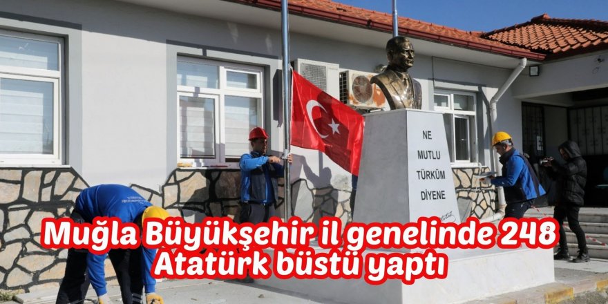 Büyükşehir İl Genelinde 248 Atatürk Büstü Yaptı