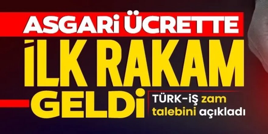 TÜRK-İŞ asgari ücret talebini açıkladı. Zarftan çıktı