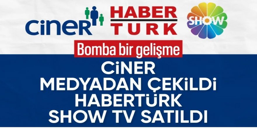 Turgay Ciner medyadan çekildi: Habertürk, Show Tv, Bloomberg HT satıldı