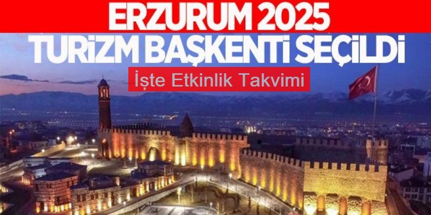 Turizm başkenti Erzurum'un etkinlik takvimi açıklandı