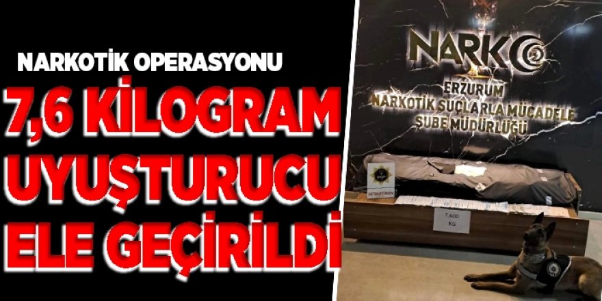 Erzurum'da 7,6 kilogram uyuşturucu ele geçirildi