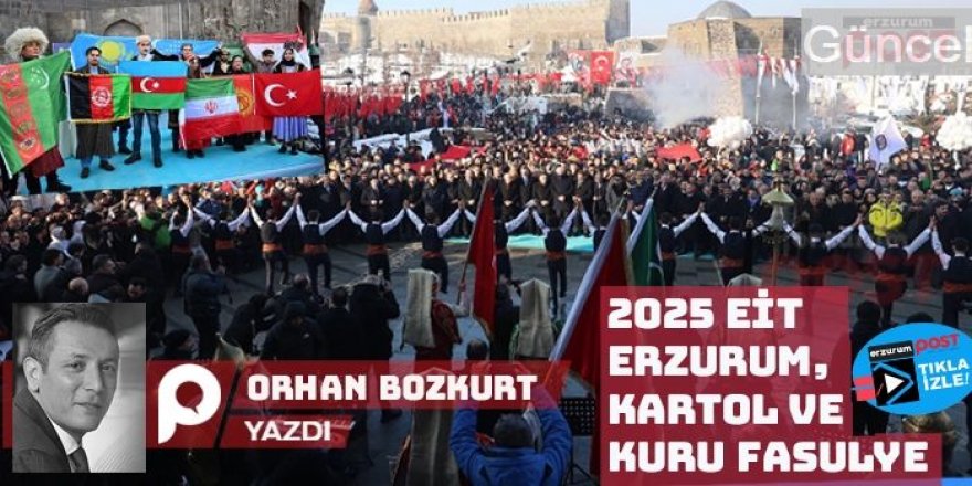 2025 EİT Erzurum,  donan sanatçılar, kartol ve kuru fasulye!