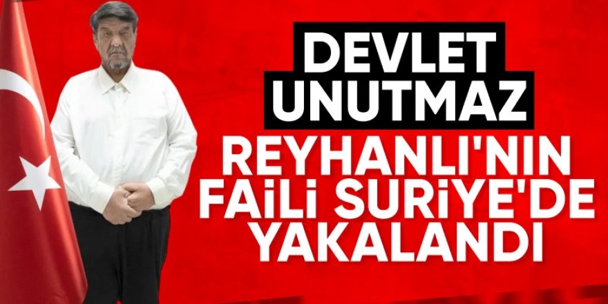 Reyhanlı saldırısının faili yakalandı