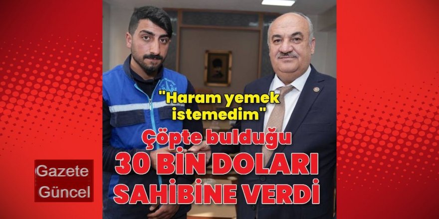 Erzurum'da 30 bin dolar bulan çöpçü, sahibine teslim etti