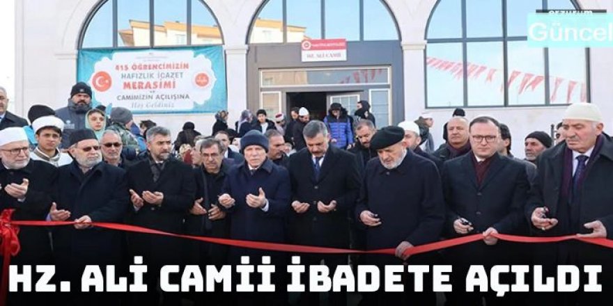 Erzurum'da Hazreti Ali Camii ibadete açıldı