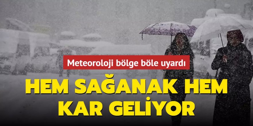 Hem sağanak hem kar geliyor