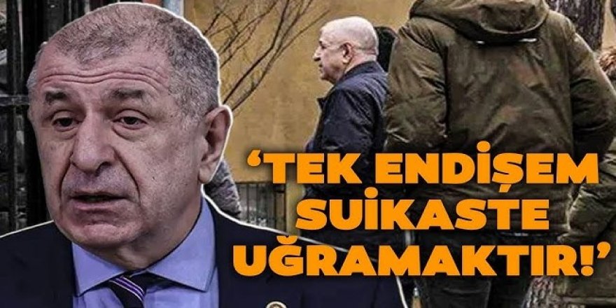 Ümit Özdağ'ın suikast endişesi! Cezaevi Yönetimi'nden iki kritik önlem