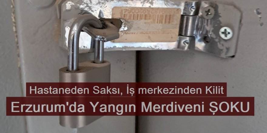 Erzurum'da yangın merdivenlerinin şoke eden hali