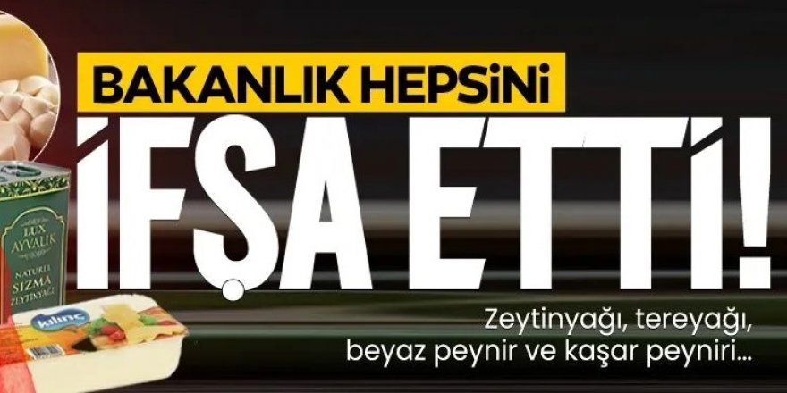 Zeytinyağı, tereyağı, beyaz peynir ve kaşar peyniri: Hepsi hileli!