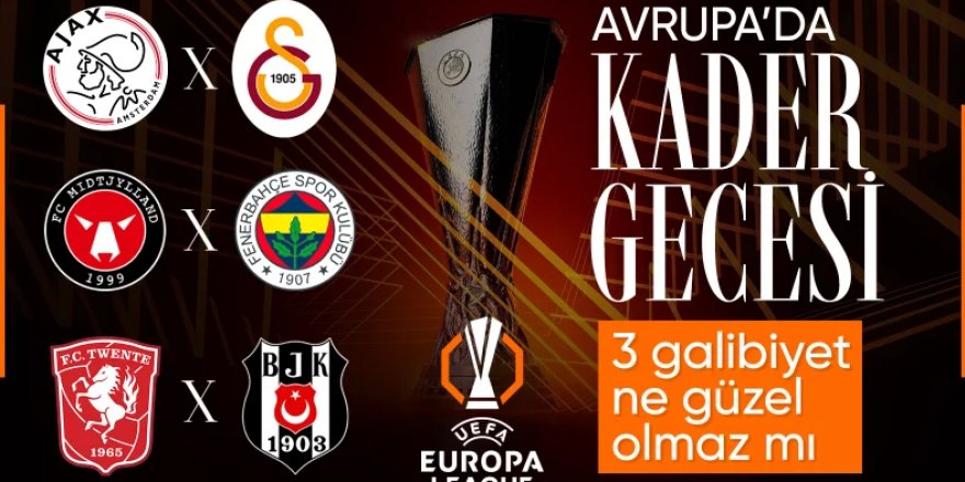 Avrupa'da kader gecesi: Beşiktaş, Fenerbahçe ve Galatasaray tur için sahada