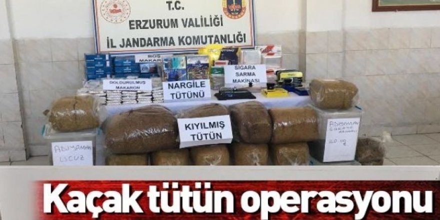 Erzurum'da kaçak tütün operasyonu