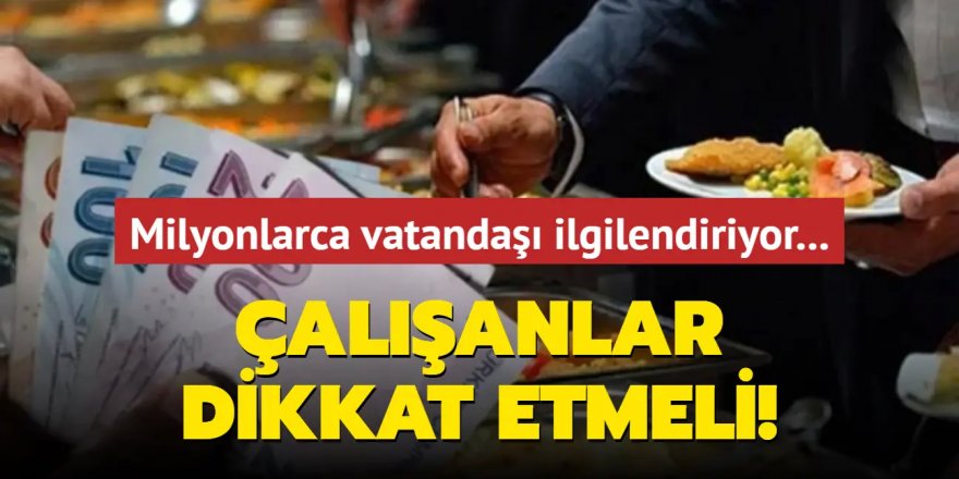 Çalışanlar dikkat etmeli! Milyonlarca vatandaşı ilgilendiriyor...