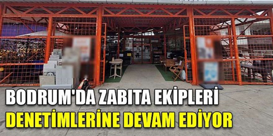 Bodrum'da zabıta ekipleri denetimleri