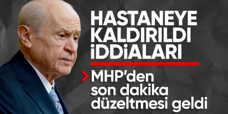 MHP’den Devlet Bahçeli’nin sağlık durumuyla ilgili açıklama