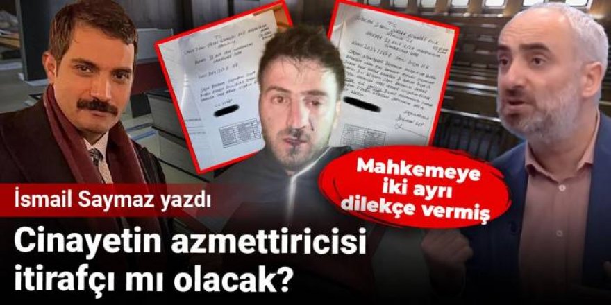 Sinan Ateş cinayetinin azmettiricisi itirafçı mı olacak?