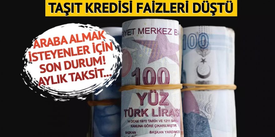 Taşıt kredisi faiz oranlarında düşüş!