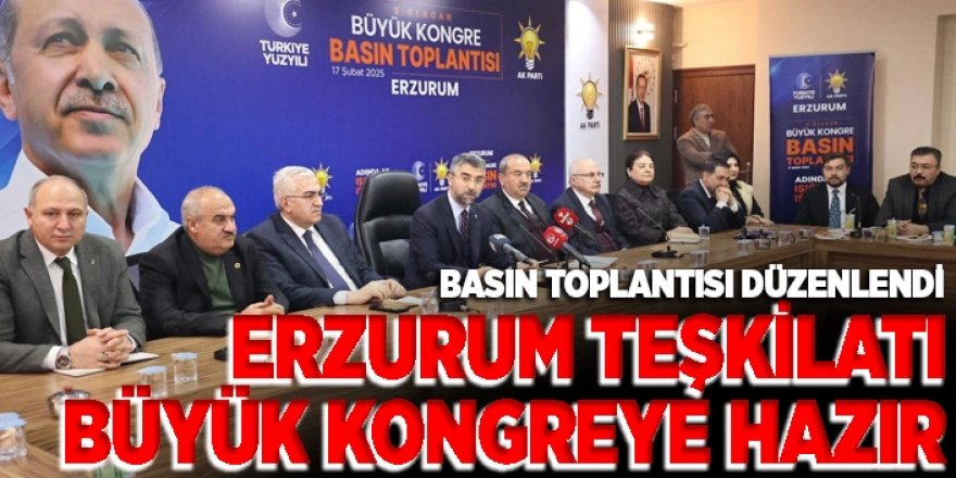 AK Parti Erzurum'da büyük kongre heyecanı