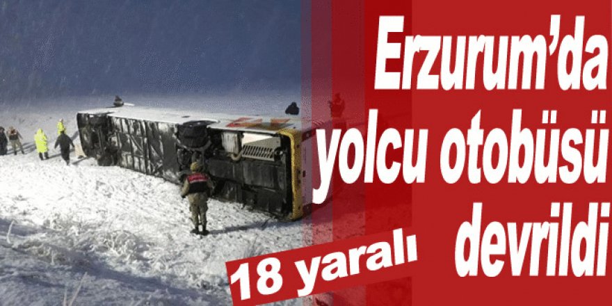 Erzurum'da yolcu otobüsü devrildi: 18 yaralı