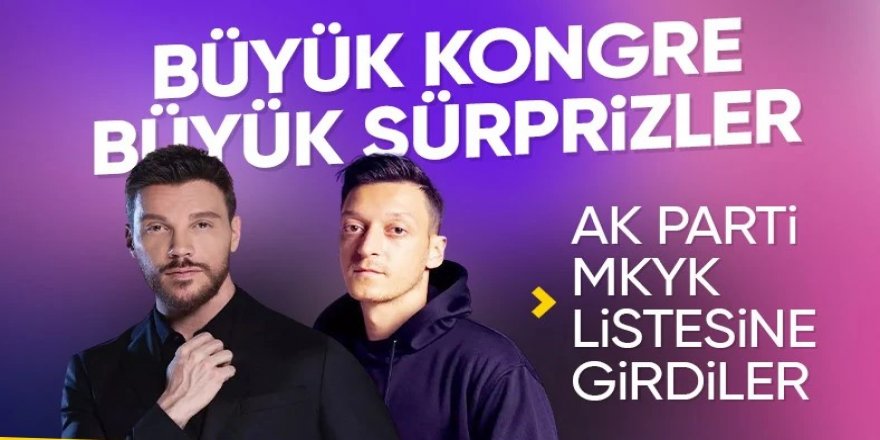 AK Parti'de Sinan Akçıl ile Mesut Özil sürprizi: MKYK'da olacaklar