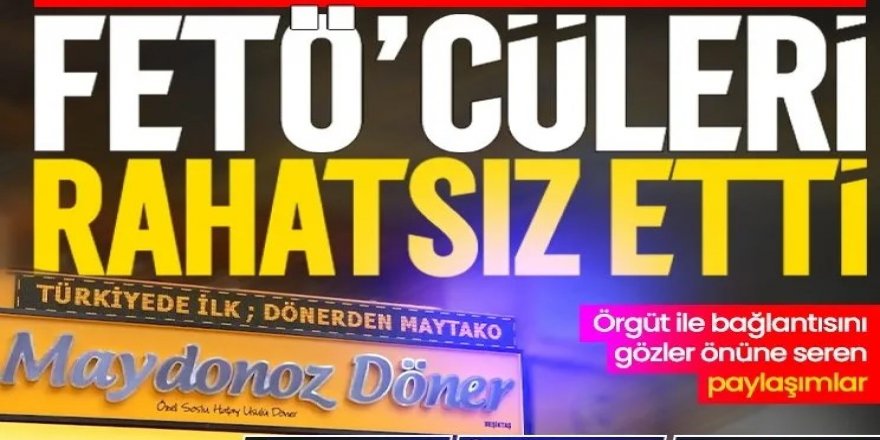 Maydonoz Döner operasyonu FETÖ’cüleri rahatsız etti!