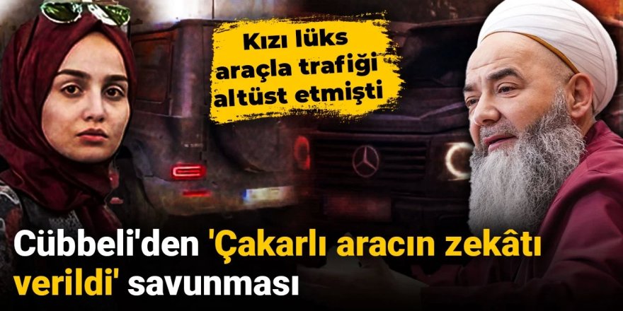 Kızının çakarlı cipi gündem olmuştu! Cübbeli Ahmet'ten ilk açıklama