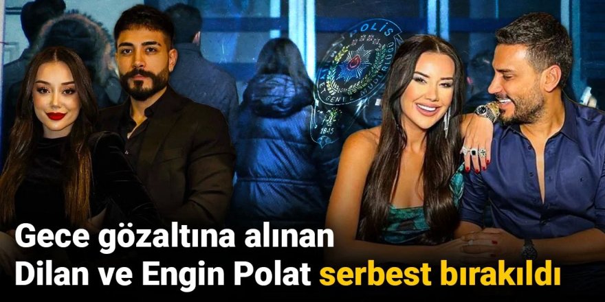 Gece gözaltına alınan Dilan ve Engin Polat serbest bırakıldı